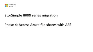 StorSimple migration  Phase 4 Access Azure file shares [upl. by Riancho]