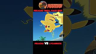 Pikachu troll face edit pikachu ultra instinct mode  pikachu vs Lycanroc pokemon subscribe [upl. by Palecek]