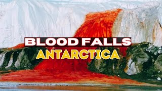 The Mystery of Blood Falls Antarcticas Eerie Red Waterfall Explained [upl. by Surovy]