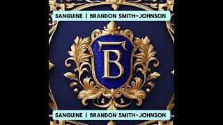 Sanguine  Brandon SmithJohnson [upl. by Llemhar116]