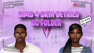 SIMS 4 SKIN DETAILS FOLDER [upl. by Bradeord]