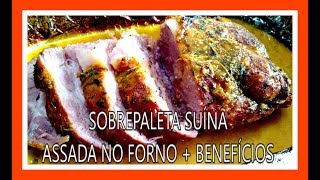 SOBREPALETA SUÃNA AO FORNO  BENEFÃCIOS PARA CEIA DE ANO NOVO ðŸ´ TOP CHEF [upl. by Sanson]