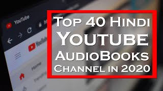 Top 40 YouTube Hindi Audiobooks Channel in 2020 [upl. by Yevrah]