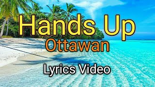 Hands Up  Ottawan Lyrics Video [upl. by Leksehc102]