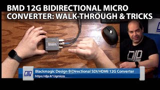 Blackmagic BiDirectional SDIHDMI 12G Micro Converter walkthrough It has a secret feature [upl. by Hazel]