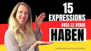 🇩🇪 15 expressions avec le verbe « HABEN» en allemand [upl. by Horlacher813]