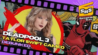 Merc With a Mouth Myth Busted Taylor Swift Not Joining Deadpool 3  Superhero Slate Podcast [upl. by Aroled309]