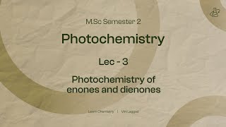 Photochemistry Lec 3  photoinduced rearrangement of enones and dienones  VNSGU  msc [upl. by Harleigh]