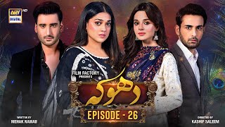 Dhoka Episode 26  12 December 2023 English Subtitles ARY Digital Drama [upl. by Nottirb]