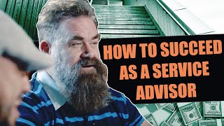 How To SUCCEED As A Service Advisor [upl. by Koziel852]