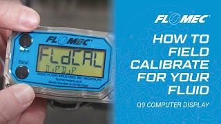 FLOMEC Q9 How To Field Calibrate for your Fluid [upl. by Yrelbmik]