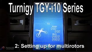 22 Turnigy TGYi10 Radio Series Setting up for Multirotor or Quadcopter [upl. by Vange]