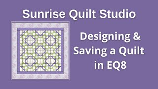 Designing a Quilt Layout in EQ8 [upl. by Adolphe]