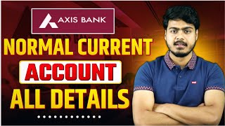 Axis bank normal current account all details  Benefits Fees amp Charges Good amp Bad [upl. by Galer]