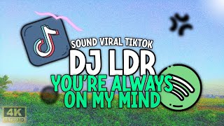 DJ YOURE ALWAYS ON MY MIND  DJ SHOTI LDR BACKSOUND SI IMUT [upl. by Sou630]