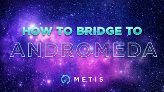 How to Bridge to Metis Andromeda Network  First SMART L2 [upl. by Assirram535]