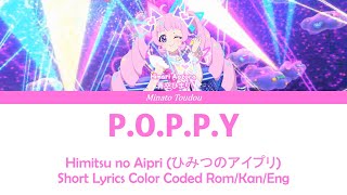 POPPY  Himitsu no Aipri ひみつのアイプリ  Short Color Coded Lyrics RomKanEng [upl. by Aihsekan]