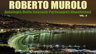 Best Classicss  Roberto Murolo  Antologia della canzone partenopea napoletana Vol 2 [upl. by Cindra]