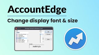 Changing AccountEdge Display Font amp Size [upl. by Wini]