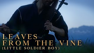 Leaves From The Vine Little Soldier Boy 🍃 Erhu Cover by Eliott Tordo  UNCLE IROH TRAGIC SONG [upl. by Llenrad]