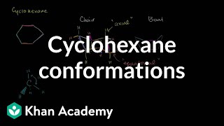 Chair and boat shapes for cyclohexane  Organic chemistry  Khan Academy [upl. by Milas]