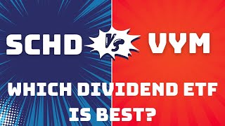 SCHD vs VYM  Which Dividend ETF is Best The Ultimate Comparison [upl. by Leonhard77]