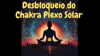 Desbloqueio do Chakra do Plexo Solar [upl. by Scharff728]