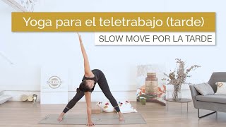 Yoga para teletrabajo  Slow move por la tarde 28 min [upl. by Carlstrom]