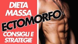 DIETA MASSA ECTOMORFO MUSCOLARE E ATROFICO  Le strategie migliori [upl. by Kandy]