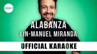 LinManuel Miranda  Alabanza Official Karaoke Instrumental  SongJam [upl. by Terrilyn254]