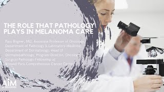 The Role That Pathology Plays in Melanoma Care [upl. by Rettke]