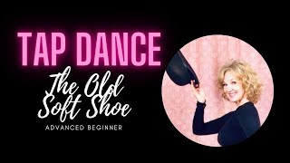 How to Tap Dance  The Soft Shoe Step By Step [upl. by Laon908]