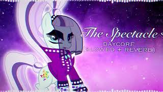 MLP  The Spectacle slowed  reverb [upl. by Pasadis]