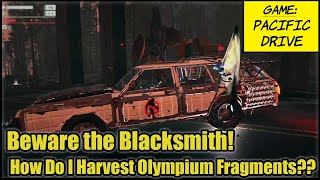 Pacific Drive EP29  Beware the Blacksmith How Do I Harvest Olympium Fragments [upl. by Ennaj]