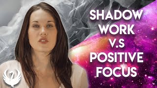 Shadow Work vs Positive Focus [upl. by Heady]