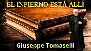 🔸📖Giuseppe Tomaselli El Infierno está allí Primera parte 1 DE 2 [upl. by Nyrac]