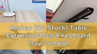 Review SG Stock Table Extension Board keyboard tray Computer Desktop for keyboard mouse Lengthene [upl. by Ahcsas489]