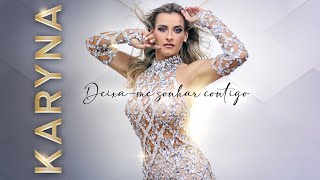 Karyna  Deixame sonhar contigo Official video [upl. by Pavla]