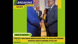 Andrew Holness opened the Jamaica High Commission in New Delhi in a ceremonial official visit [upl. by Trebron]