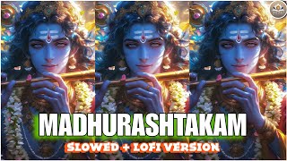 Adharam Madhuram  Slowed  Lofi Version  With lyrics  Krishna Bhajan  Bhakti Song 2025 [upl. by Gnud]