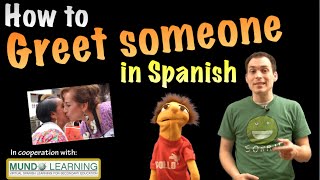 How to Greet Someone in Spanish [upl. by Nylad800]