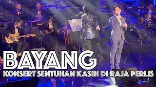 BAYANG  KONSERT SENTUHAN KASIH DI RAJA PERLIS [upl. by Anita]