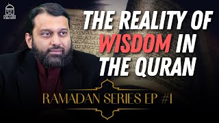 Ramadan Series EP 1 The Reality of Wisdom in the Quran  Shaykh Dr Yasir Qadhi [upl. by Treboh191]