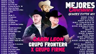 Grupo Frontera Grupo Firme Carin Leon  Grandes Éxitos Mix 2024  Álbum Completo Mas Popular 2024 [upl. by Atimad]