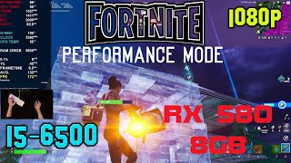 Fortnitei5 6500Rx 580 8GB16gb Ram1080pPerformance Mode Low Settings [upl. by Benedikt]