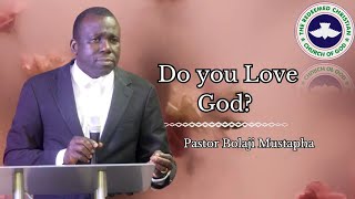 Do You Love God  Pastor Bolaji Mustapha [upl. by Jovi]