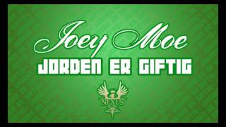 Joey Moe  Jorden Er Giftig [upl. by Swerdna684]