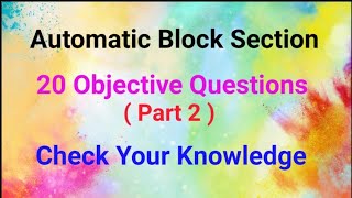 Automatic block systemautomatic block section objective type questions  part 2 [upl. by Nrevel773]