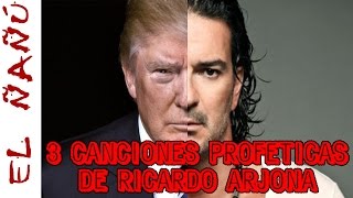 3 CANCIONES PROFÉTICAS DE RICARDO ARJONA El Ñañú  Exponiendo lo oculto [upl. by Kathryne]