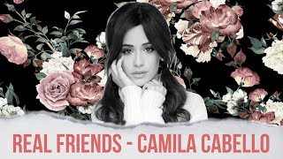 Vietsub  Lyrics Real Friends  Camila Cabello [upl. by Pence]